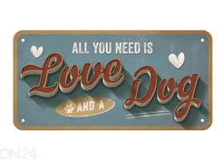 Retro metallitaulu All you need is Love and a Dog 10x20 cm