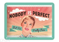 Retro metallitaulu Nobody is perfect... 15x20 cm