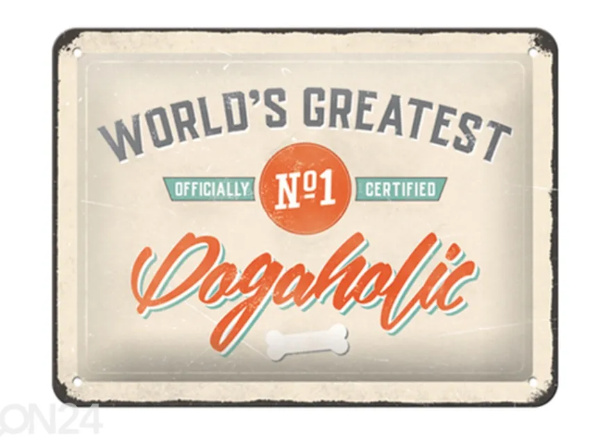 Retro metallitaulu World's Greatest Dogaholic 15x20 cm