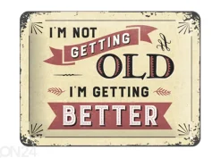 Vintage juliste I'm not getting old...I'm getting better 15x20 cm